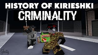 History Of Kirieshki [part 1] | Criminality😝