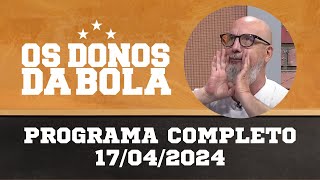 Donos da Bola RS | 17/04/2024 | Grêmio enfrenta o Athletico-PR| Inter joga contra o Palmeiras