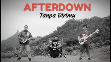 AFTERDOWN - Tanpa Dirimu ( Official Music Video )