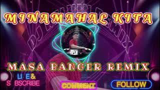 MINAMAHAL KITA MASA BANGER DISCO REMIX ( DJ KELVIN REMIX )