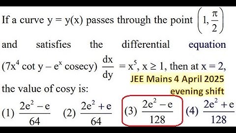 If a curve y=y(x) passes through the point (1, π/2) and satisfies the differential equation (〖7x〗^4