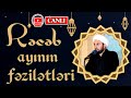 Rəcəb ayının fəzilətləri Kərbəlayi Qurban