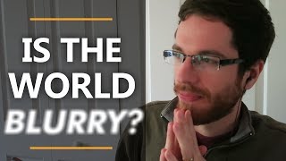 Is the World Blurry? | The Modernist Fallacy