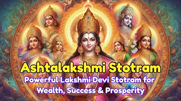Ashtalakshmi Stotram | Powerful Lakshmi Devi Stotram for Wealth, Success & Prosperity