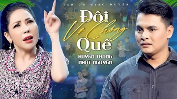 Tân Cổ Giao Duyên 2025💙ĐÔI VỢ CHỒNG QUÊ - Nhật Nguyên ft Huyền Trang🎵Tân Cổ Miền Tây Song Ca Hay