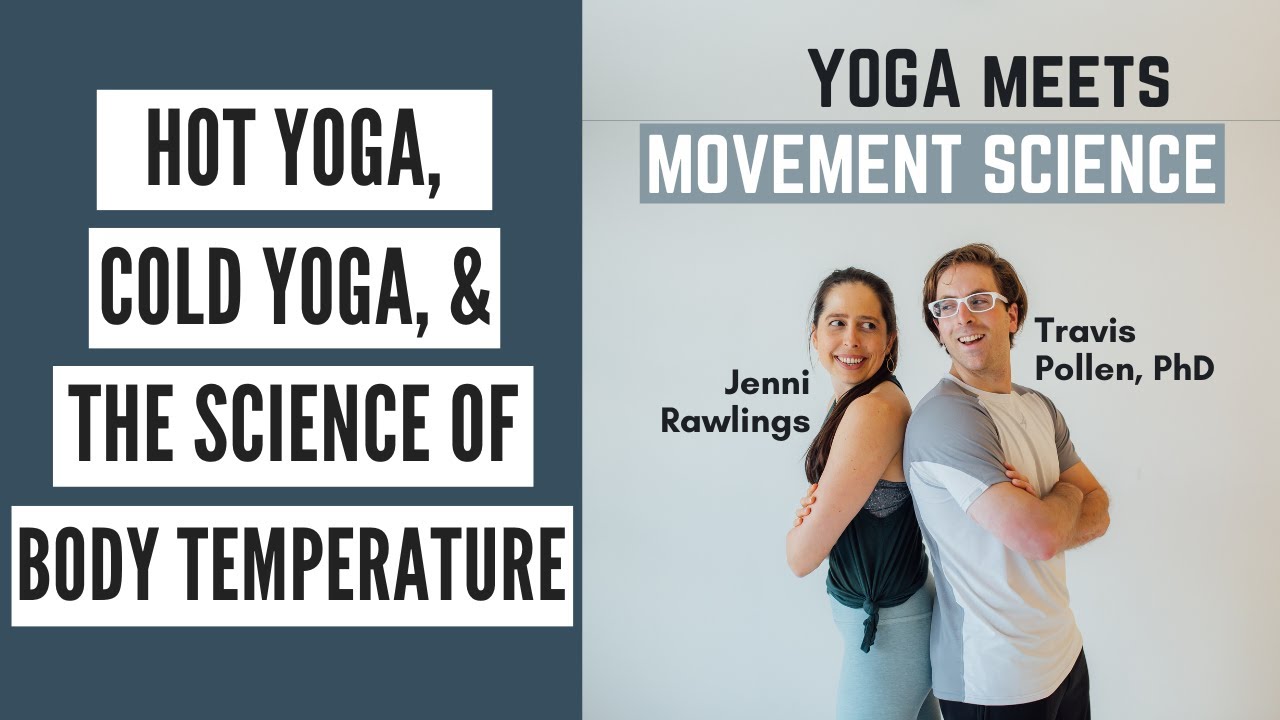 Hot Yoga, Cold Yoga, & The Science of Body Temperature (Ep 11