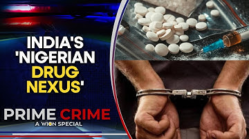 How India’s NCB Busted a Drug Network Led by Nigerians Living on Expired Visas | WION Prime Crime