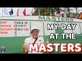 AUGUSTA NATIONAL GOLF CLUB  - MY DAY AT THE MASTERS