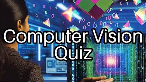 Test Your Computer Vision Knowledge! 🤖 How Many Can You Get Right?