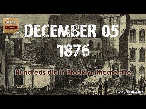 Hundreds die in Brooklyn theater fire December 05, 1876 This Day in History