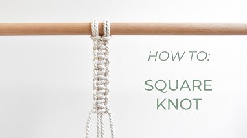 DIY macrame tutorial: Square Knot