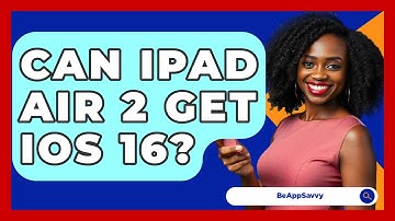 Can Ipad Air 2 Get Ios 16? - Be App Savvy