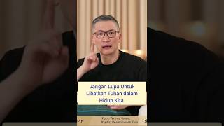 Jangan Lupa Libatkan Tuhan Dalam Hidup Kita