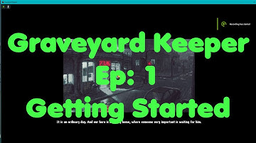 Graveyard Keeper Ep:1 Getting Started
