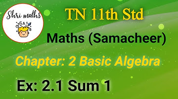 TN 11th Std (Samacheer) Maths Chapter: 2 Basic Algebra Ex: 2.1 Sum 1
