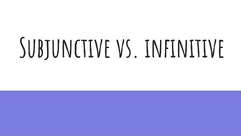 Subjunctive vs. infinitive Introduction with practice