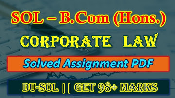 SOL Solved Assignment | Corporate Law | du sol solved assignment 2020 | bcom hons. 2nd year solution