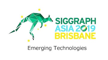 SIGGRAPH Asia 2019 – Emerging Technologies Trailer
