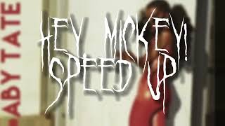 Hey, Mickey! [speed up] || Baby Tate