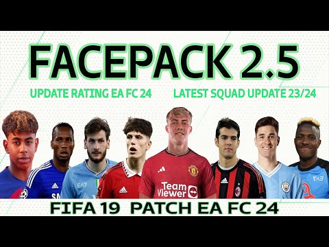 FIFA 19 | FACEPACK 2.5 | LATEST SQUAD AND RATING EA FC 24