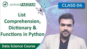 Data Science Course Class#4 in Urdu / Hindi | List Comprehension , Dictionary & Functions in Python