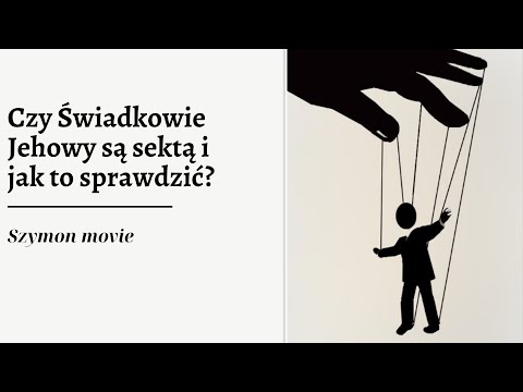 Wideo: Czy Świadkowie Jehowy Są Sektą Czy Religią?