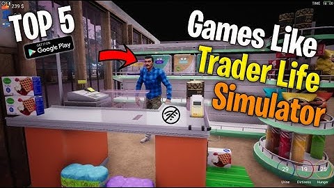 Top 5 Games Like * TRADER LIFE SIMULATOR * For Android || 5 Best Games Like Trader Life Simulator 😍