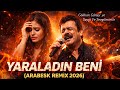 Yaraladın Beni Beni Arabesk Remix 2026 DJ Sedat BİLİR 