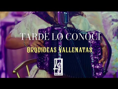 Orquídeas Vallenatas - Tarde Lo Conocí