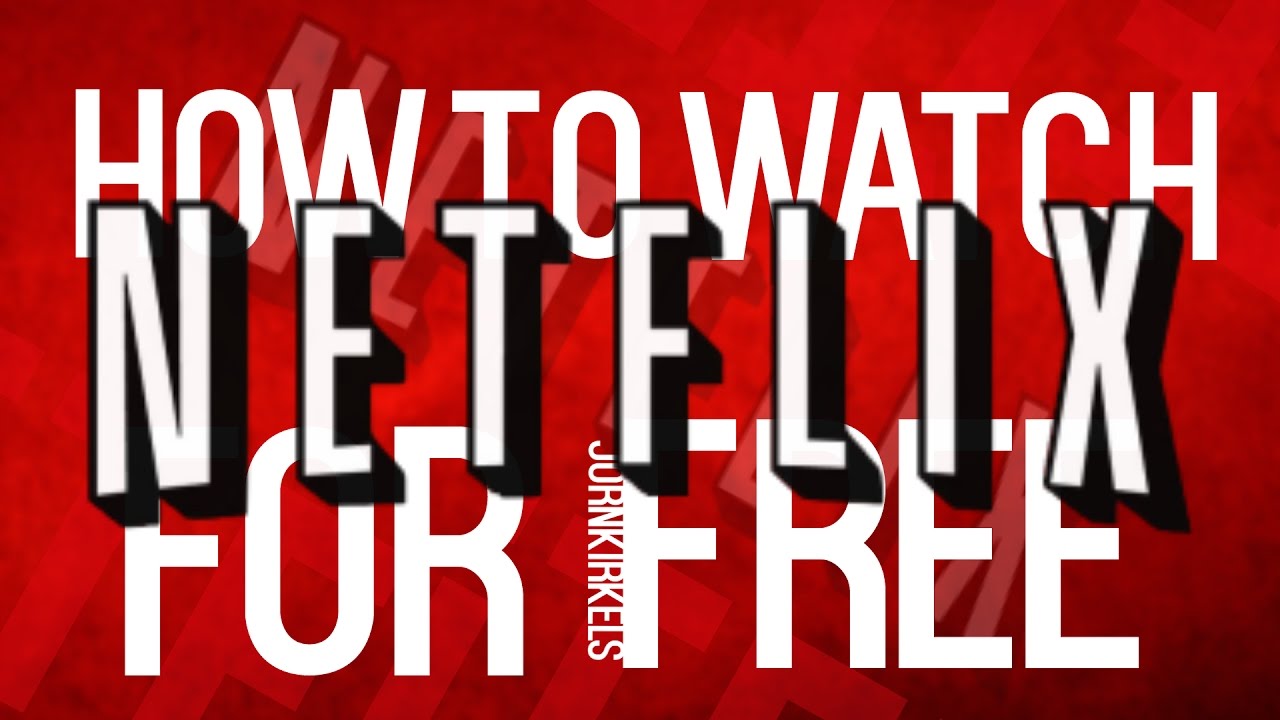 How To Watch NETFLIX FOR FREE (Working april 2017) YouTube