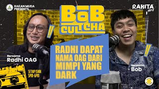 Radhi Dapat Nama OAG Dalam Mimpi Yang Dark | Bob Cultcha (Ep. 9)