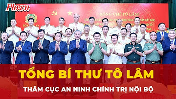 Tổng Bí thư Tô Lâm thăm cán bộ, chiến sỹ Cục An ninh chính trị nội bộ | Thời sự