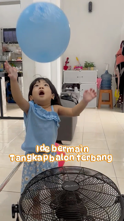Ide bermain sederhana “Tangkap Balon terbang” #idebermain