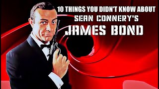 10 Thing's You Didn't Know About Connery's James Bond