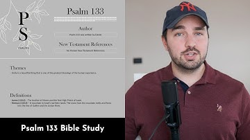 Psalm 133 Summary: 5 Minute Bible Study