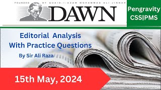 DAWN Editorial ANALYSIS |15th May , 2024| Pengravity CSS|PMS