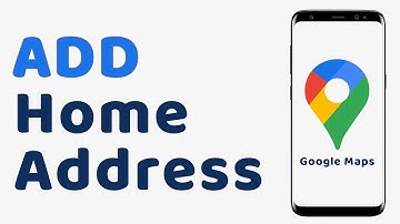 How to Add Home Address in Google Maps - Quick and Easy