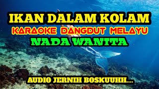 Download lagu Ikan Dalam Kolam  Karaoke ‼️nada Wanita mp3