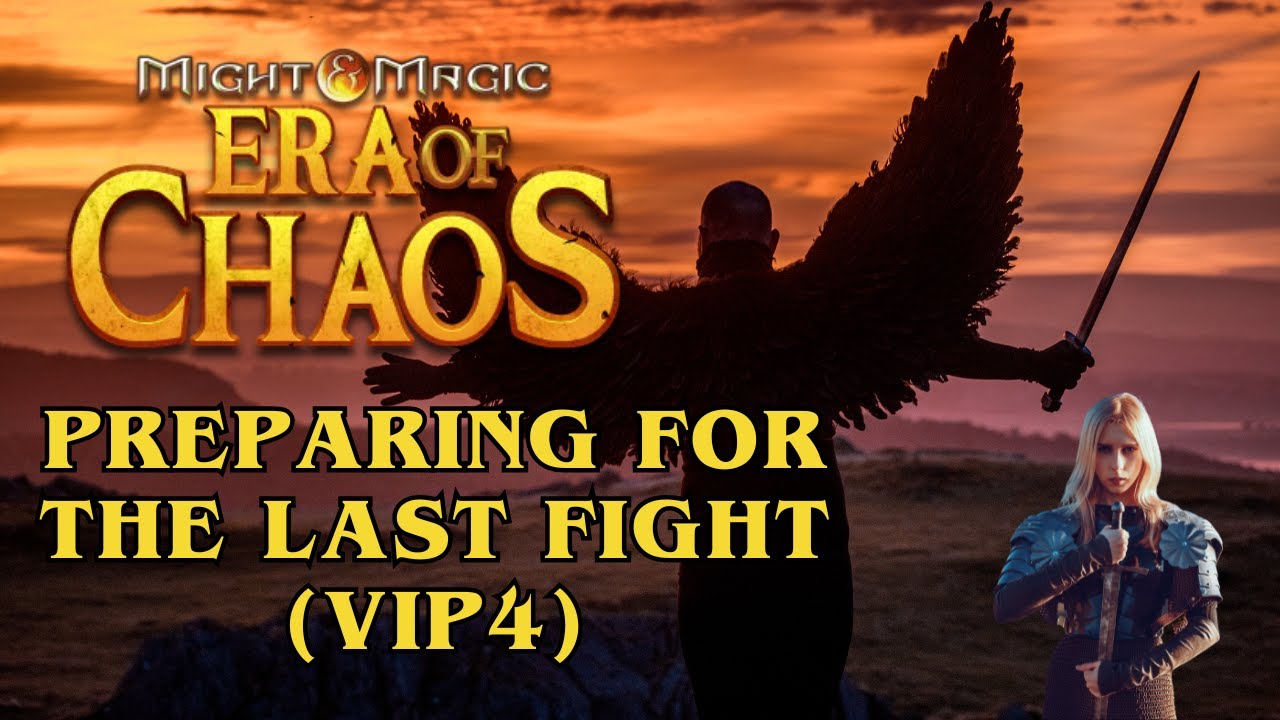Preparing for the Last Battle - Era of Chaos VIP4