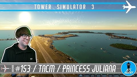 #153 - TNCM / Princess Juliana Intl Airport / Tower Simulator 3
