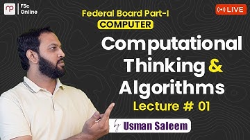 Free FBISE | Comp Part 1 | Computational Thinking | Lecture 1 | Sir Usman Saleem | ICS