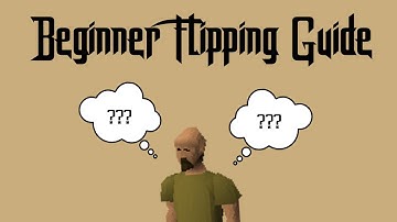 [OSRS] HOW TO SUCCEED AT FLIPPING IN RUNESCAPE!! - A Beginner Flipping Guide [2016]