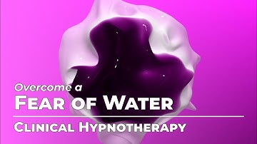 Overcome a Fear of Water | Fears & Phobias Month | Clinical Hypnotherapy | Daily Hypnosis