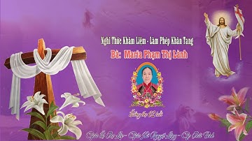 🔴 Nghi Thức Khâm Liệm - Làm Phép Khăn Tang Bà Maria Phạm Thị Lành. Giáo Họ Thọ Lộc