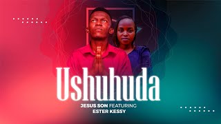Jesus Son Feat Ester Kessy - Ushuhuda Official Audio