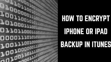 How to Encrypt Apple iPhone or iPad Backup in iTunes