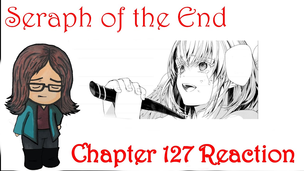 Seraph Of The End Ch 127 Seraph of the End- Chapter 127 Reaction - YouTube