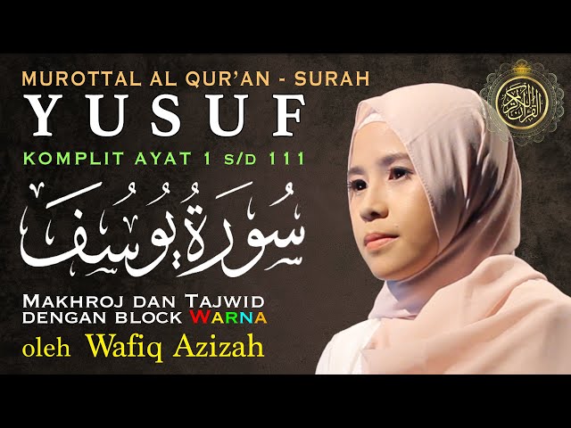 Murottal  Merdu Al Qur'an Surah Yusuf Lengkap Tajwid Warna - Hj. Wafiq Azizah class=