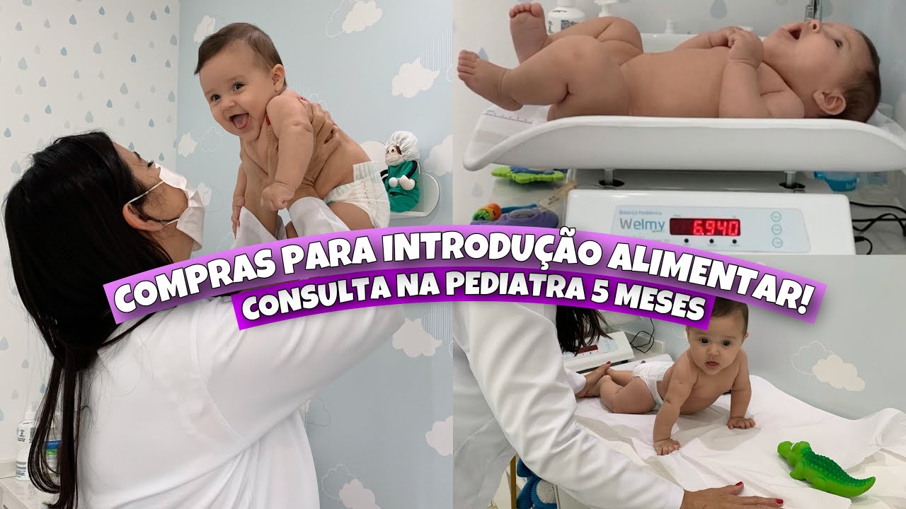 CONSULTA DE 5 MESES NA PEDIATRA 😱 COMPRINHAS PARA INTRODUÇÃO ALIMENTAR- UMA NOVA FASE