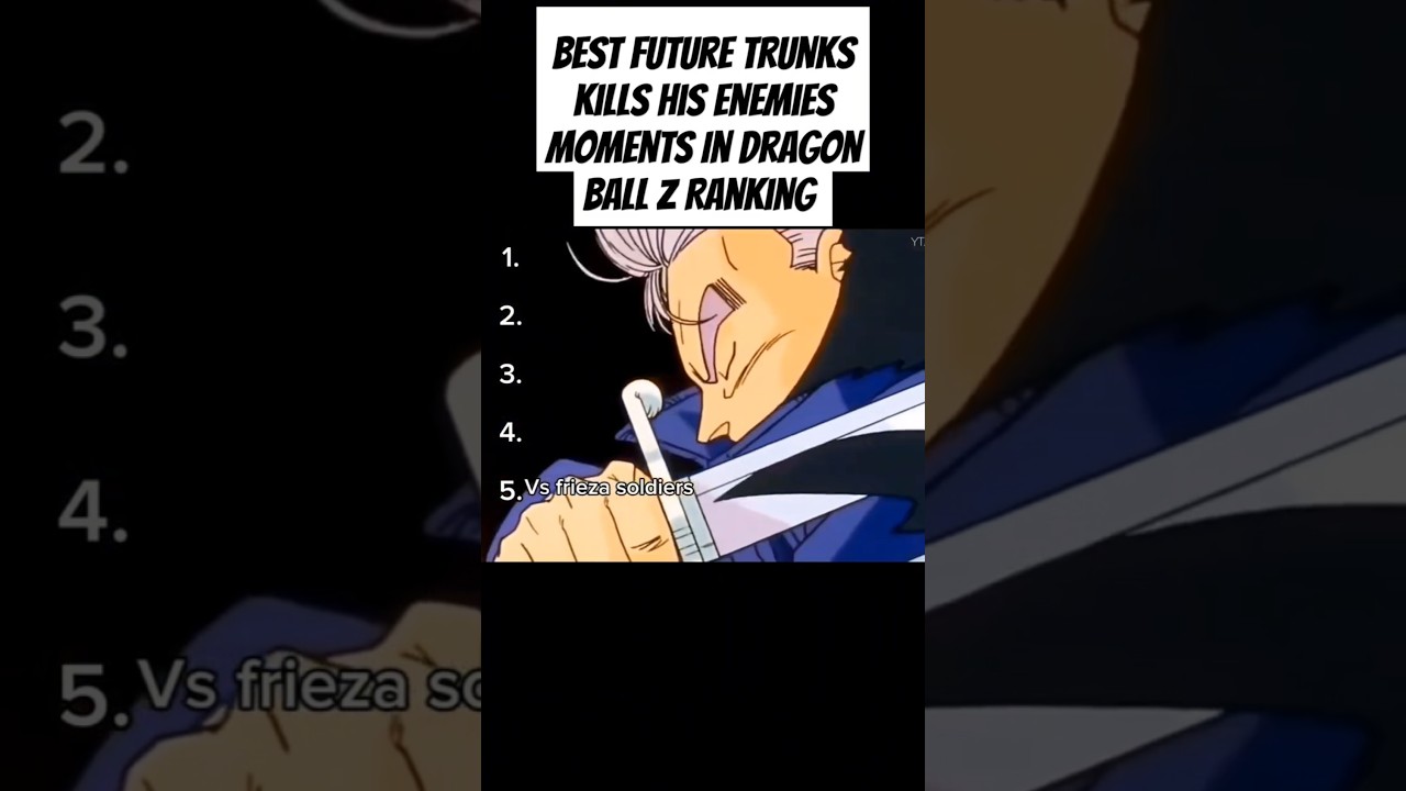 Best Future Trunks Kills His Enemies Moments 